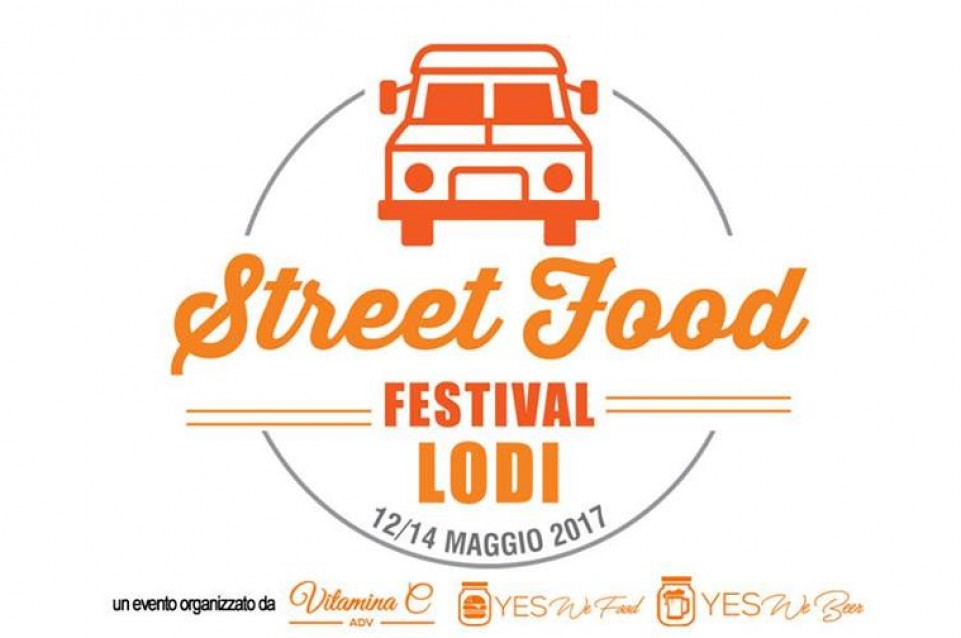 Lodi Street Food Festival dal 12 al 14 maggio il gusto arriva in