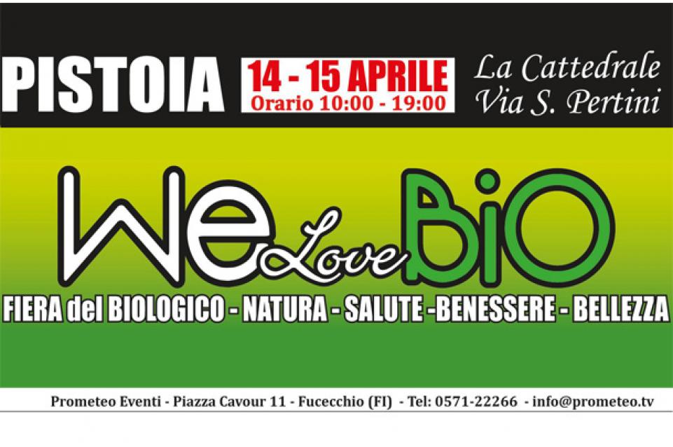 A Pistoia il 14 e 15 aprile arriva "We Love Bio"  